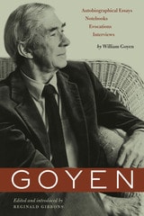 cover of Goyen: Autobiographical Essays, Notebooks, Evocations, Interviews