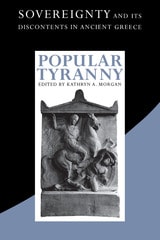 cover of Popular Tyranny: Sovereignty and Its Discontents in Ancient Greece