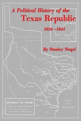 cover of A Political History of the Texas Republic, 1836-1845