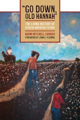 cover of Go Down, Old Hannah: The Living History of African American Texans