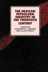 cover of The Mexican Petroleum Industry in the Twentieth Century