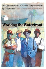 cover of Working the Waterfront: The Ups and Downs of a Rebel Longshoreman