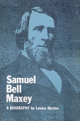 cover of Samuel Bell Maxey: A Biography