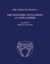 cover of The Chora of Croton 1: The Neolithic Settlement at Capo Alfiere