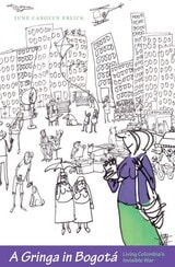 cover of A Gringa in Bogotá: Living Colombia's Invisible War