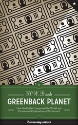 cover of Greenback Planet: How the Dollar Conquered the World and Threatened Civilization as We Know It
