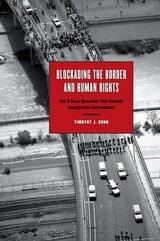 cover of Blockading the Border and Human Rights: The El Paso Operation that Remade Immigration Enforcement