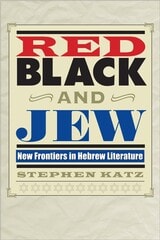 cover of Red, Black, and Jew: New Frontiers in Hebrew Literature