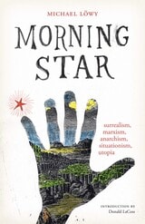 cover of Morning Star: surrealism, marxism, anarchism, situationism, utopia