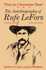 cover of Facts as I Remember Them: The Autobiography of Rufe LeFors