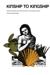 cover of Kinship to Kingship: Gender Hierarchy and State Formation in the Tongan Islands