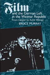 cover of Film and the German Left in the Weimar Republic: From Caligari to Kuhle Wampe