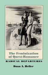 cover of The Feminization of Quest-Romance: Radical Departures