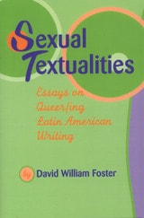 cover of Sexual Textualities: Essays on Queer/ing Latin American Writing