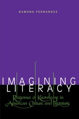 cover of Imagining Literacy: Rhizomes of Knowledge in American Culture and Literature