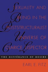 cover of Sexuality and Being in the Poststructuralist Universe of Clarice Lispector: The Différance of Desire