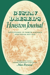 cover of Gustav Dresel's Houston Journal: Adventures in North America and Texas, 1837-1841