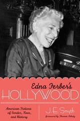 cover of Edna Ferber's Hollywood: American Fictions of Gender, Race, and History