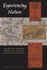cover of Experiencing Nature: The Spanish American Empire and the Early Scientific Revolution