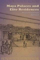 cover of Maya Palaces and Elite Residences: An Interdisciplinary Approach