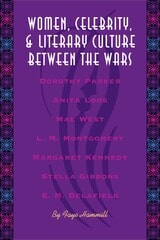 cover of Women, Celebrity, and Literary Culture between the Wars