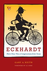 cover of Eckhardt: There Once Was a Congressman from Texas