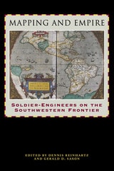 cover of Mapping and Empire: Soldier-Engineers on the Southwestern Frontier