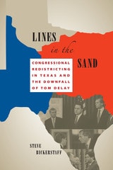 cover of Lines in the Sand: Congressional Redistricting in Texas and the Downfall of Tom DeLay