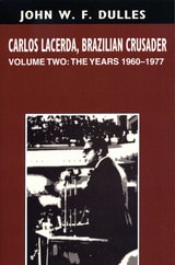 cover of Carlos Lacerda, Brazilian Crusader: Volume II:  The Years 1960-1977