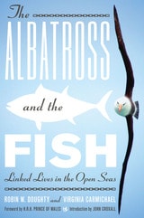 cover of The Albatross and the Fish: Linked Lives in the Open Seas
