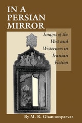 cover of In a Persian Mirror: Images of the West and Westerners in Iranian Fiction