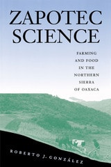 cover of Zapotec Science: Farming and Food in the Northern Sierra of Oaxaca