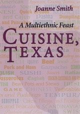 cover of Cuisine, Texas: A Multiethnic Feast