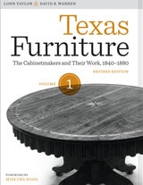 cover of Texas Furniture, Volume One: The Cabinetmakers and Their Work, 1840-1880, Revised edition