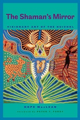cover of The Shaman’s Mirror: Visionary Art of the Huichol