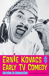 cover of Ernie Kovacs & Early TV Comedy: Nothing in Moderation
