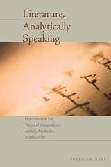 cover of Literature, Analytically Speaking: Explorations in the Theory of Interpretation, Analytic Aesthetics, and Evolution