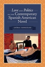 cover of Love and Politics in the Contemporary Spanish American Novel