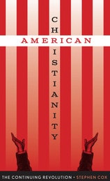 cover of American Christianity: The Continuing Revolution