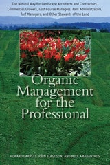 cover of Organic Management for the Professional: The Natural Way for Landscape Architects and Contractors, Commercial Growers, Golf Course Managers, Park Administrators, Turf Managers, and Other Stewards of the Land