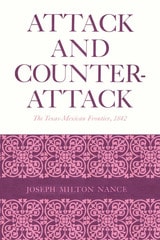 cover of Attack and Counterattack: The Texas-Mexican Frontier, 1842
