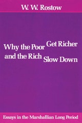 cover of Why the Poor Get Richer and the Rich Slow Down: Essays in the Marshallian Long Period