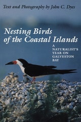 cover of Nesting Birds of the Coastal Islands: A Naturalist's Year on Galveston Bay