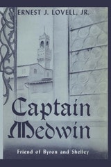 cover of Captain Medwin: Friend of Byron and Shelley