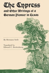 cover of The Cypress and Other Writings of a German Pioneer in Texas