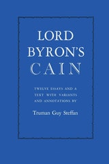 cover of Lord Byron's Cain: Twelve essays and a text with variants and annotations