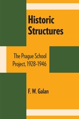 cover of Historic Structures: The Prague School Project, 1928–1946
