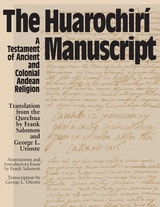 cover of The Huarochiri Manuscript: A Testament of Ancient and Colonial Andean Religion