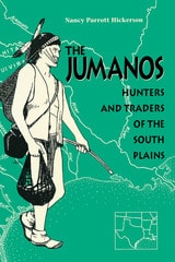 cover of The Jumanos: Hunters and Traders of the South Plains