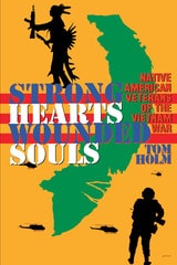 cover of Strong Hearts, Wounded Souls: Native American Veterans of the Vietnam War